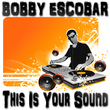 Bobby Escobar Bobby Escobar