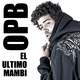 O.P.B. El Ultimo Mambi O.P.B. El Ultimo Mambi