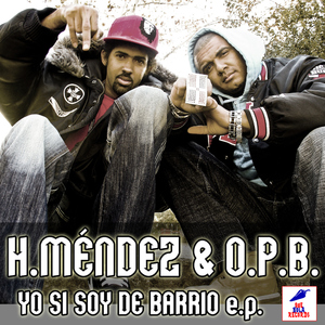 Mendez & O.P.B. - YO SI SOY DE BARRIO e.p. (QueBolaRecords) Mendez & O.P.B. - YO SI SOY DE BARRIO e.p. (QueBolaRecords)
