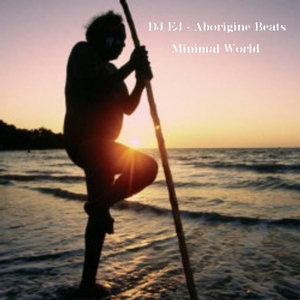 DJ EJ - Aborigine Beats (Minimal World)