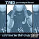 TMD see me in the club - TMD 