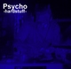 Psycho hardstuff