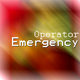 Operator Emergency