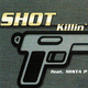 Shot feat. MISTA P  Killin