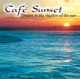 Café Sunset Dream In The Rhythm Of The Sun Café Sunset Dream In The Rhythm Of The Sun