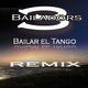 3 Bailadors Bailar el Tango " Remix "