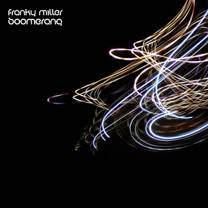 Franky Miller - Boomerang (Swoop Records) Franky Miller - Boomerang (Swoop Records)