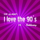 DR. ALBAN vs HADDAWAY I love the 90's