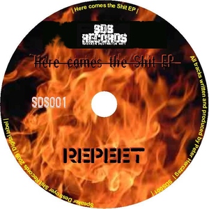 Repeet - Here comes the Shit EP (SDS Records)
