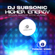 DJ Subsonic Higher Energy (Special Mixes)