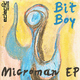 Bit Boy Microman EP