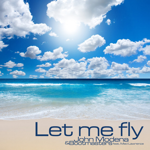 John Modena And Bootmasters Feat Med Lawrence - Let Me Fly (Gasthouse Recordings)
