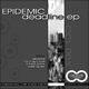 Epidemic Deadline EP