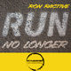 Ron Ractive No Longer Run Ron Ractive No Longer Run