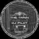 DJ Pilot The Train DJ Pilot The Train