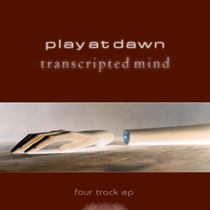 Play At Dawn - Transcripted Mind (Yune Records)