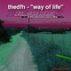 Thedfh Way Of Life - Remix