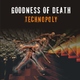 Goodness Of Death Technopoly