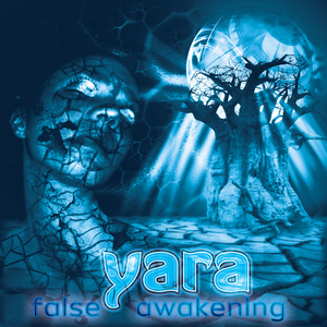 Yara - False Awakening (Mind Tweakers Records)
