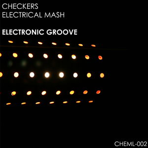 Checkers Electrical Mash - Electronic Groove (Checkers Electrical Mash Label) Checkers Electrical Mash - Electronic Groove (Checkers Electrical Mash Label)