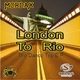 Mordax London to Rio Mordax London to Rio