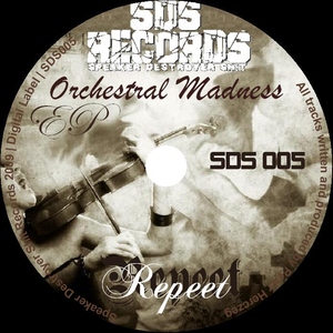 Repeet - Orchestral Madness (Speaker Destroyer Shit Records) Repeet - Orchestral Madness (Speaker Destroyer Shit Records)