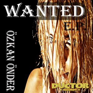 &Ouml;zkan &Ouml;nder - Wanted (Ductor Records)