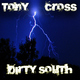 Tony Cross Dirty South