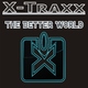 X-Traxx The Better World