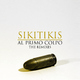 Sikitikis Al Primo Colpo the Remixes