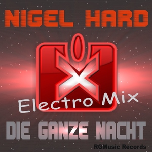 Nigel Hard - Die Ganze Nacht (Rgmusic Records) Nigel Hard - Die Ganze Nacht (Rgmusic Records)