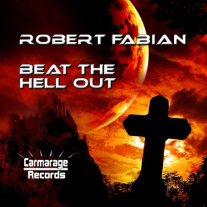 Robert Fabian - Beat The Hell Out (Carmarage Records)