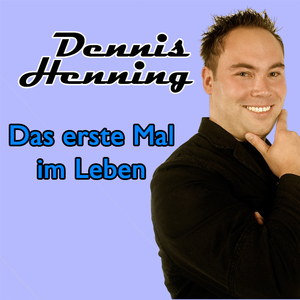 Dennis Henning - Das Erste Mal Im Leben (Famos Records)