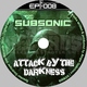 Subsonic Attack By the Darkness