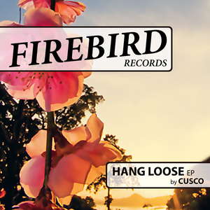 Cusco - Hang Loose EP (Firebird)
