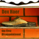 Dex Haer The First Disappointment