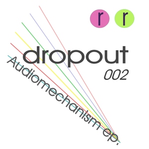 Dropout - Audiomechanism EP (Redmo Records)