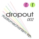 Dropout Audiomechanism EP Dropout Audiomechanism EP