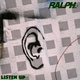 Ralph Listen Up