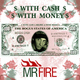 Mr. Fire With Cash With Money Mr. Fire With Cash With Money