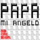 Mi Angelo Papa Mi Angelo Papa