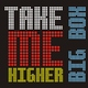 Big Box Take Me Higher