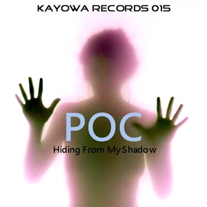 Poc - Hiding from My Shadow (Kayowa Records)