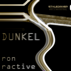 Ron Ractive - Dunkel (Styledriver)