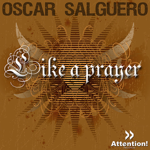Oscar Salguero - Like A Prayer (Attention Records) Oscar Salguero - Like A Prayer (Attention Records)