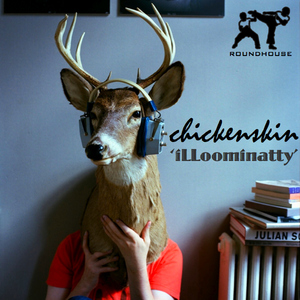 Chickenskin - Illoominatty (Roundhouse)