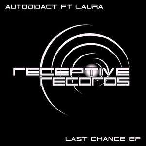 Autodidact ft Laura - Last Chance EP (Receptive Records)