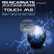 Re-Incarnate Touch Me