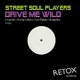 Street Soul Players Drive Me Wild