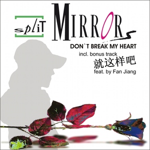 Split Mirrors - Don&acute;t Break My Heart (Trigger Jam Records)